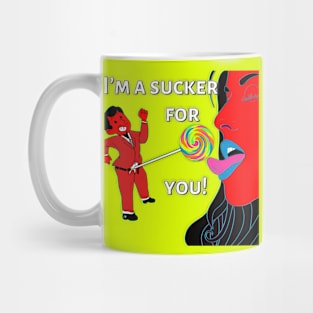 Sucker 4 U Mug